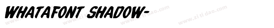 Whatafont Shadow字体转换